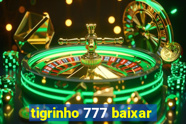 tigrinho 777 baixar